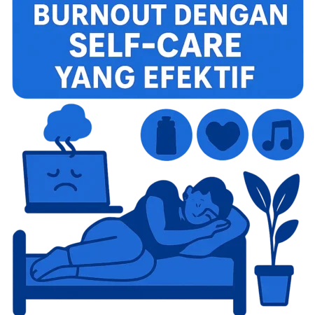 Mengatasi Burnout dengan Self-Care yang Efektif